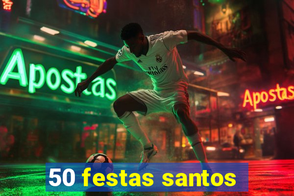 50 festas santos - sp